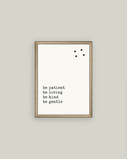 Be Patient Be Loving Be Kind Magnet Board