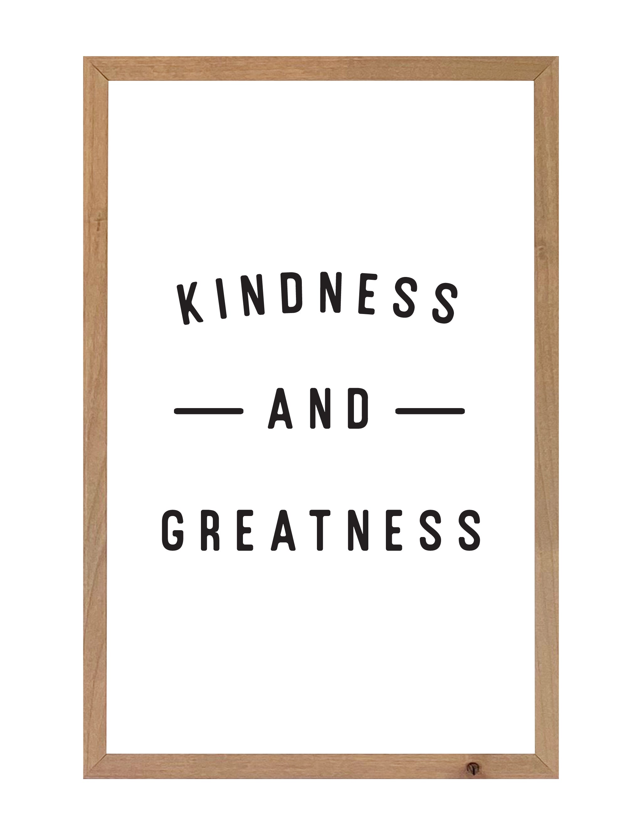 PETAL LANE HOME FRAMED QUOTE KINDNESS AND GREATNESS